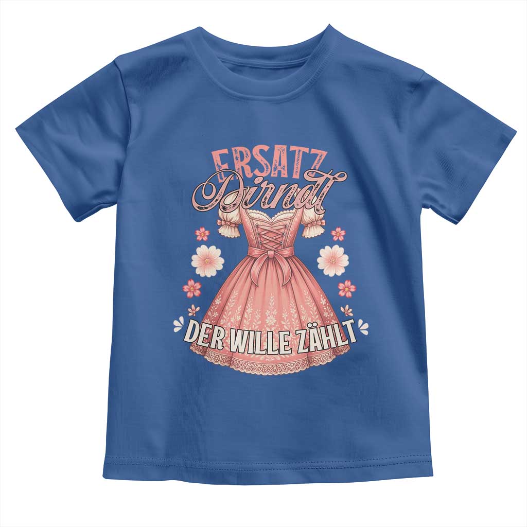 Funny Ersatz Backup Dirndl Oktoberfest Toddler T Shirt Der Wille Zahlt Bavarian Festival Costume Humor TS02 Royal Blue Print Your Wear