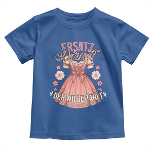 Funny Ersatz Backup Dirndl Oktoberfest Toddler T Shirt Der Wille Zahlt Bavarian Festival Costume Humor TS02 Royal Blue Print Your Wear