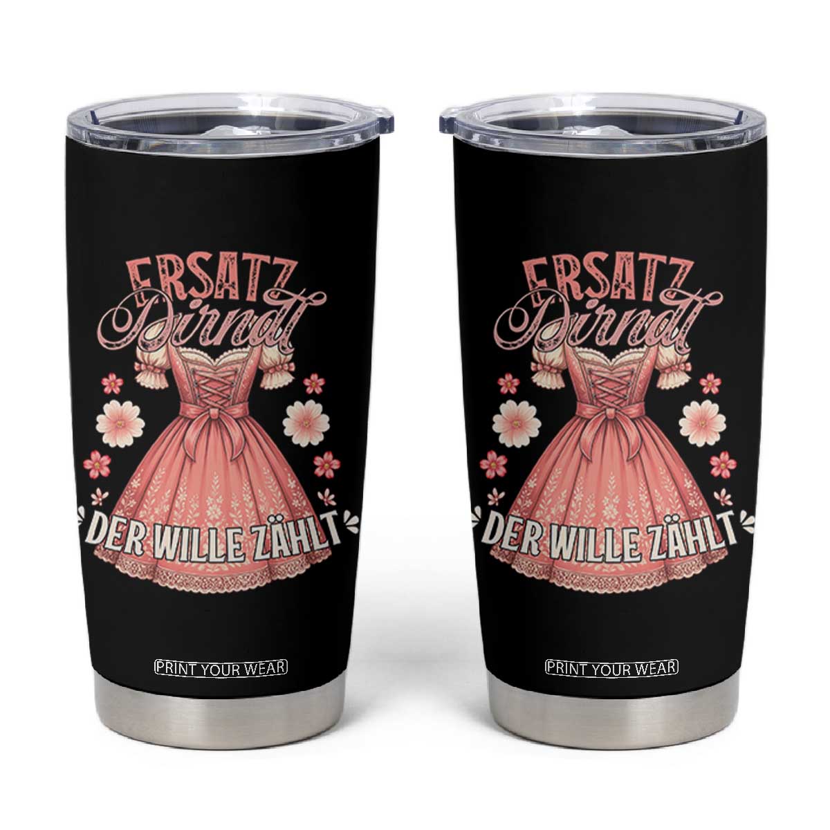 Funny Ersatz Backup Dirndl Oktoberfest Tumbler Cup Der Wille Zahlt Bavarian Festival Costume Humor TS02 Black Print Your Wear