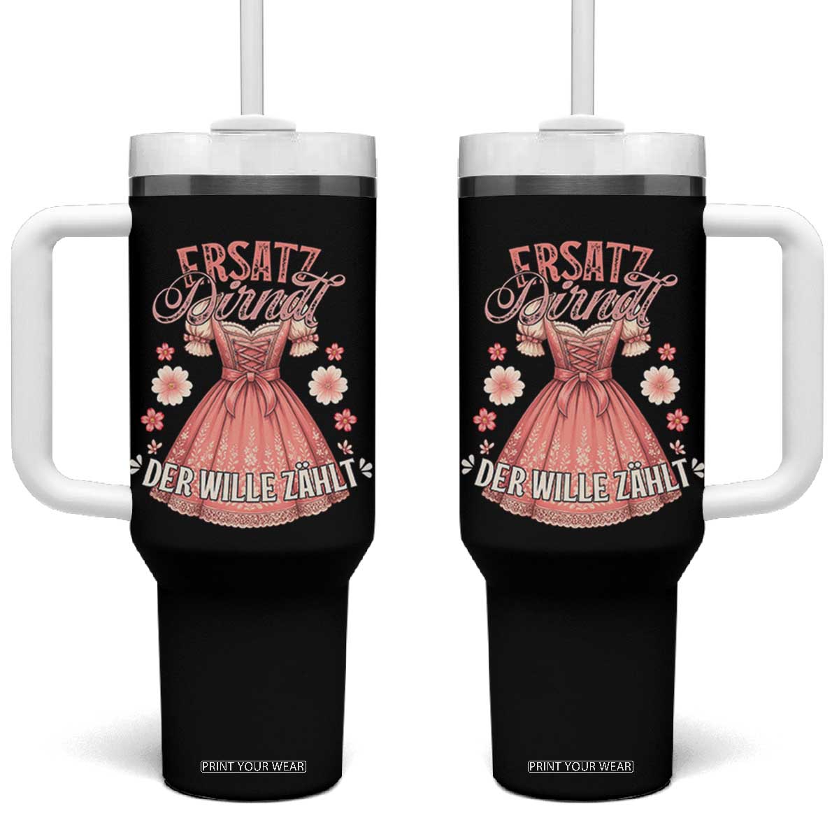 Funny Ersatz Backup Dirndl Oktoberfest Tumbler With Handle Der Wille Zahlt Bavarian Festival Costume Humor TS02 One Size: 40 oz Black Print Your Wear