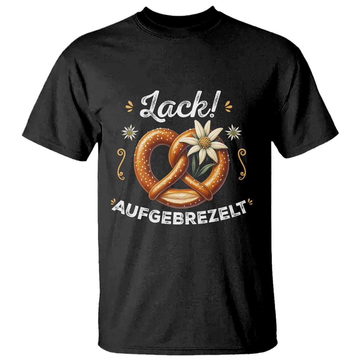 Zack Aufgebrezelt Oktoberfest T Shirt Dress Up Funny Pretzel Edelweiss Bavarian Festival TS02 Black Print Your Wear