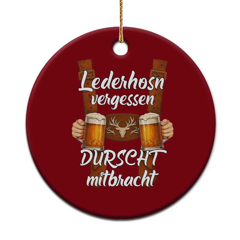 Lederhosen Forgotten Oktoberfest Ceramic Ornament Durscht Mitbracht Funny Beer Drinking TS02 1pc Red Print Your Wear
