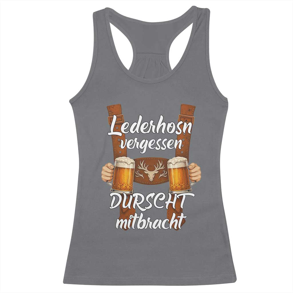 Lederhosen Forgotten Oktoberfest Racerback Tank Top Durscht Mitbracht Funny Beer Drinking TS02 Charcoal Print Your Wear