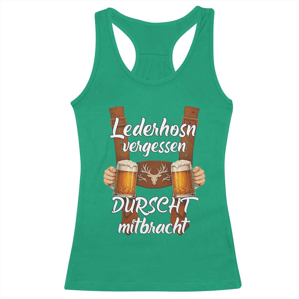 Lederhosen Forgotten Oktoberfest Racerback Tank Top Durscht Mitbracht Funny Beer Drinking TS02 Irish Green Print Your Wear