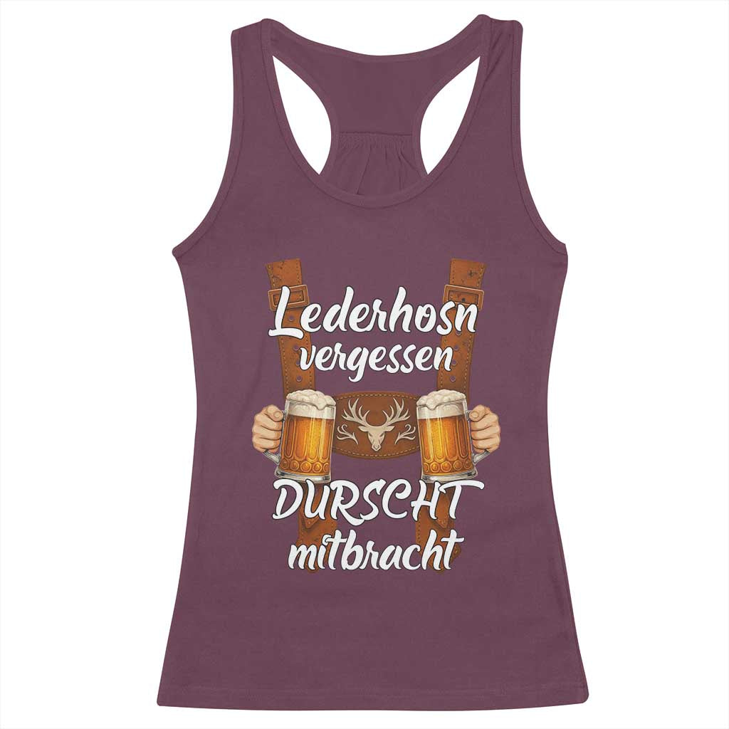 Lederhosen Forgotten Oktoberfest Racerback Tank Top Durscht Mitbracht Funny Beer Drinking TS02 Maroon Print Your Wear