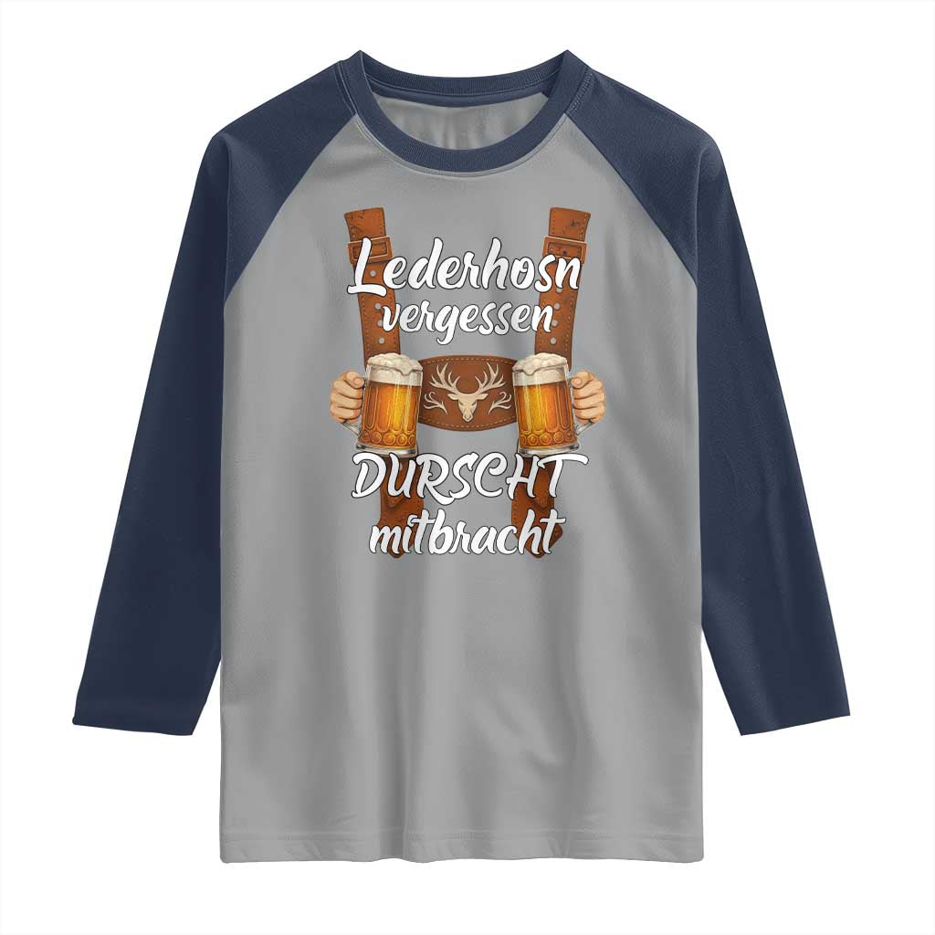Lederhosen Forgotten Oktoberfest Raglan Shirt Durscht Mitbracht Funny Beer Drinking TS02 Sport Gray Navy Print Your Wear