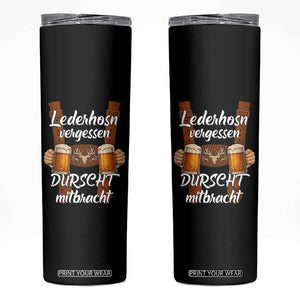 Lederhosen Forgotten Oktoberfest Skinny Tumbler Durscht Mitbracht Funny Beer Drinking TS02 Black Print Your Wear