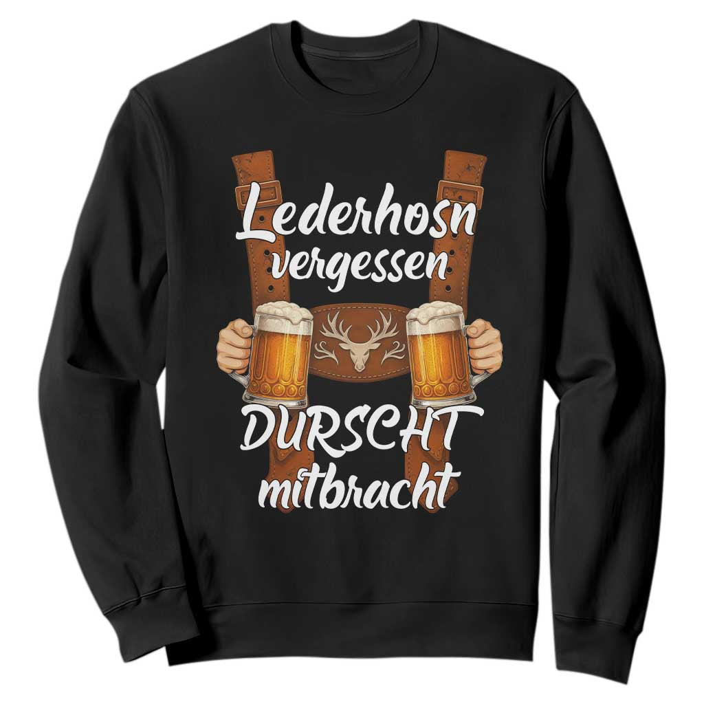 Lederhosen Forgotten Oktoberfest Sweatshirt Durscht Mitbracht Funny Beer Drinking TS02 Black Print Your Wear