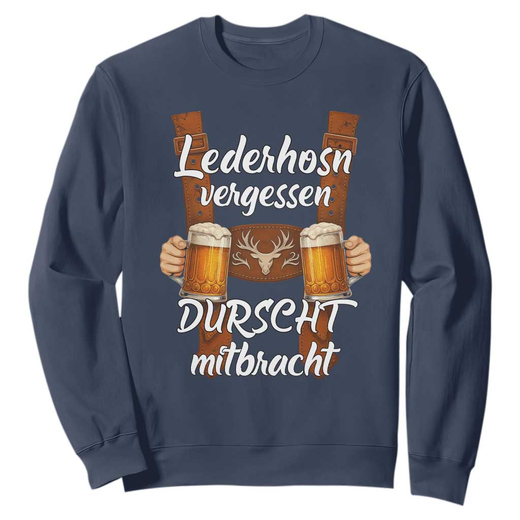 Lederhosen Forgotten Oktoberfest Sweatshirt Durscht Mitbracht Funny Beer Drinking TS02 Navy Print Your Wear