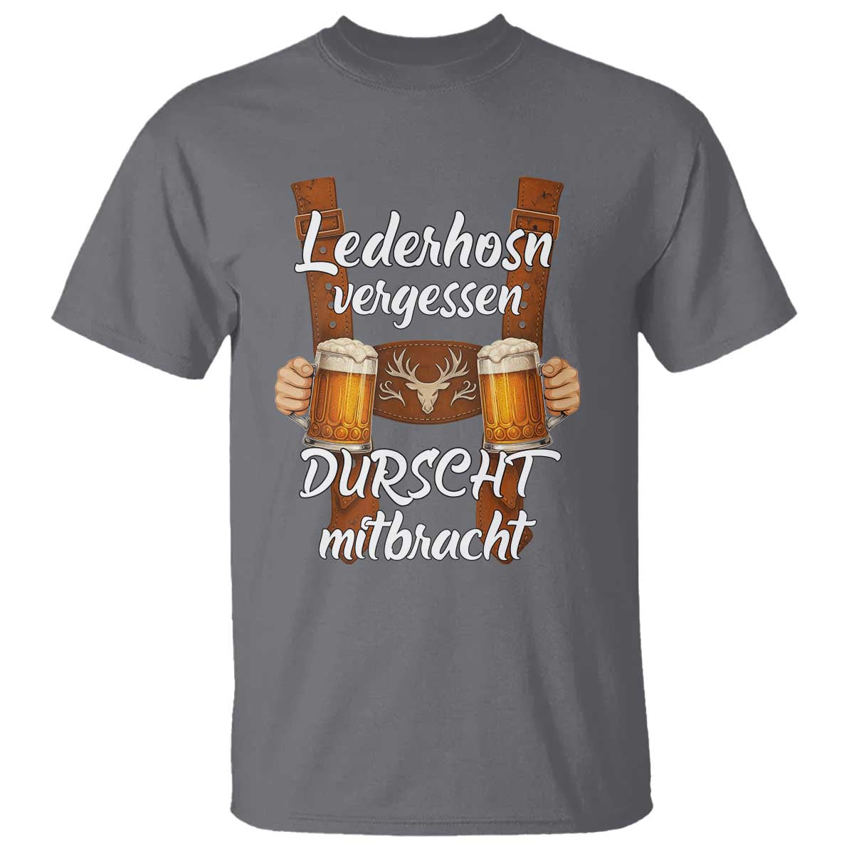 Lederhosen Forgotten Oktoberfest T Shirt Durscht Mitbracht Funny Beer Drinking TS02 Charcoal Print Your Wear