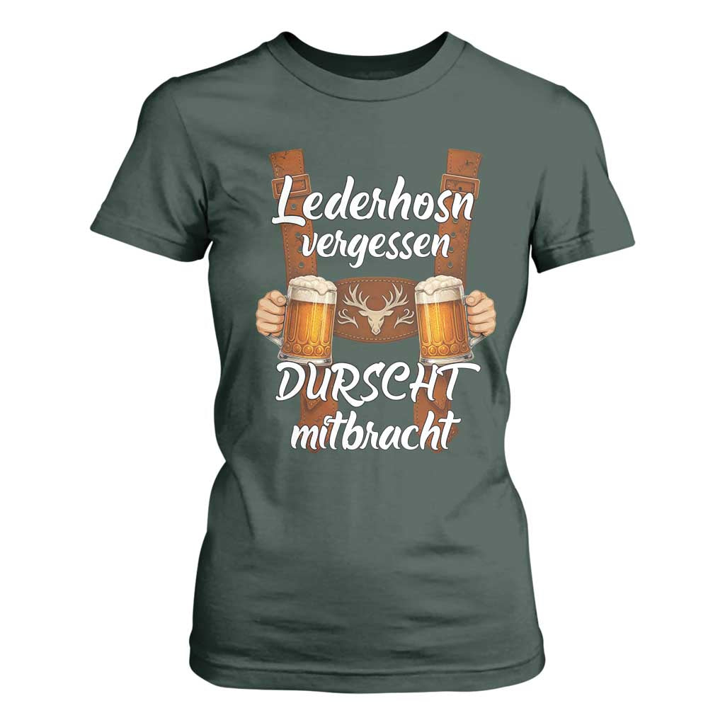 Lederhosen Forgotten Oktoberfest T Shirt For Women Durscht Mitbracht Funny Beer Drinking TS02 Dark Forest Green Print Your Wear