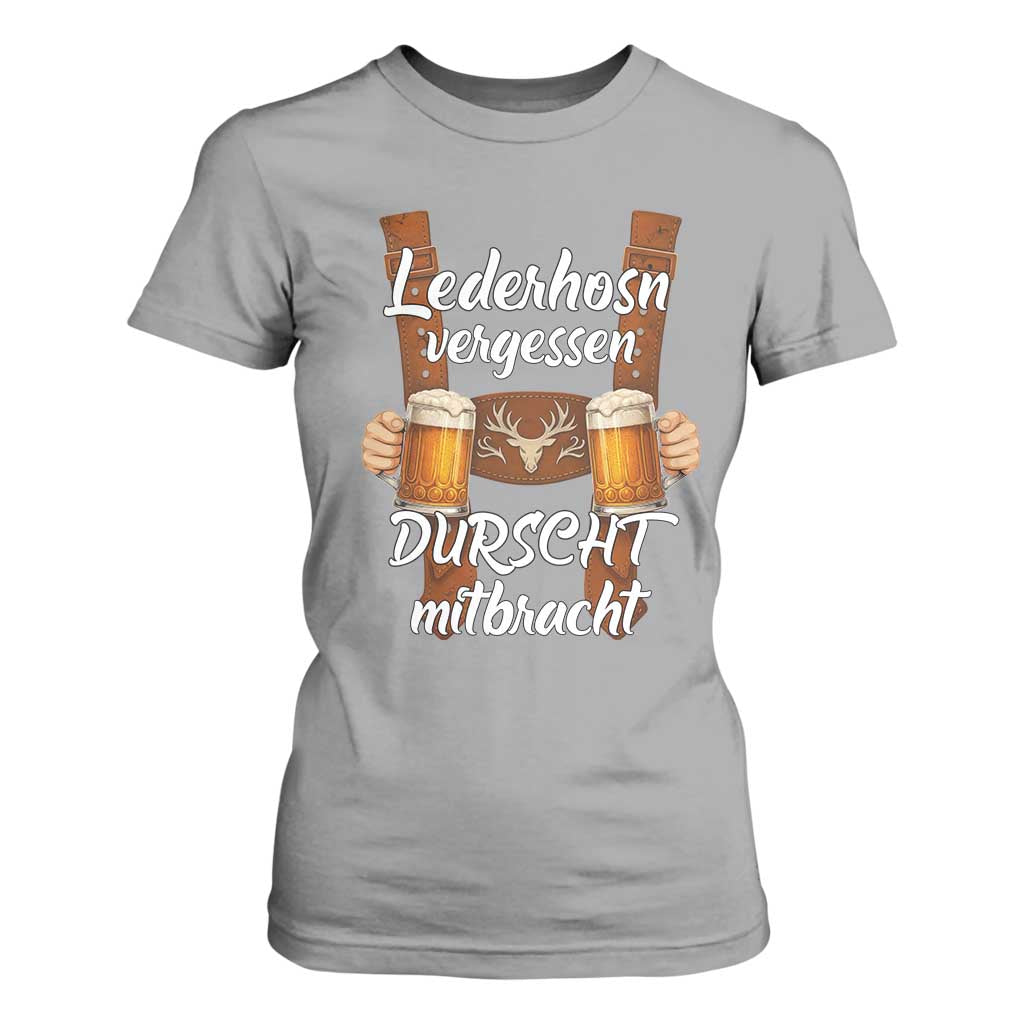 Lederhosen Forgotten Oktoberfest T Shirt For Women Durscht Mitbracht Funny Beer Drinking TS02 Sport Gray Print Your Wear