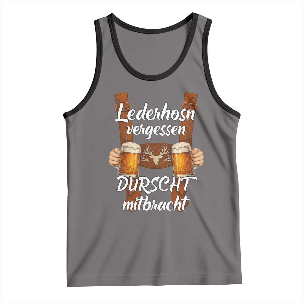 Lederhosen Forgotten Oktoberfest Tank Top Durscht Mitbracht Funny Beer Drinking TS02 Deep Heather Black Print Your Wear
