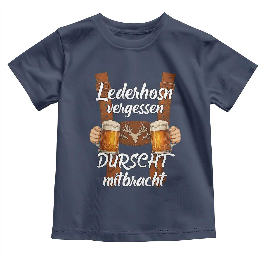 Lederhosen Forgotten Oktoberfest Toddler T Shirt Durscht Mitbracht Funny Beer Drinking TS02 Navy Print Your Wear