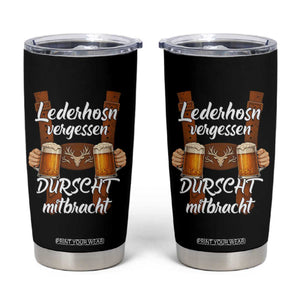 Lederhosen Forgotten Oktoberfest Tumbler Cup Durscht Mitbracht Funny Beer Drinking TS02 Black Print Your Wear