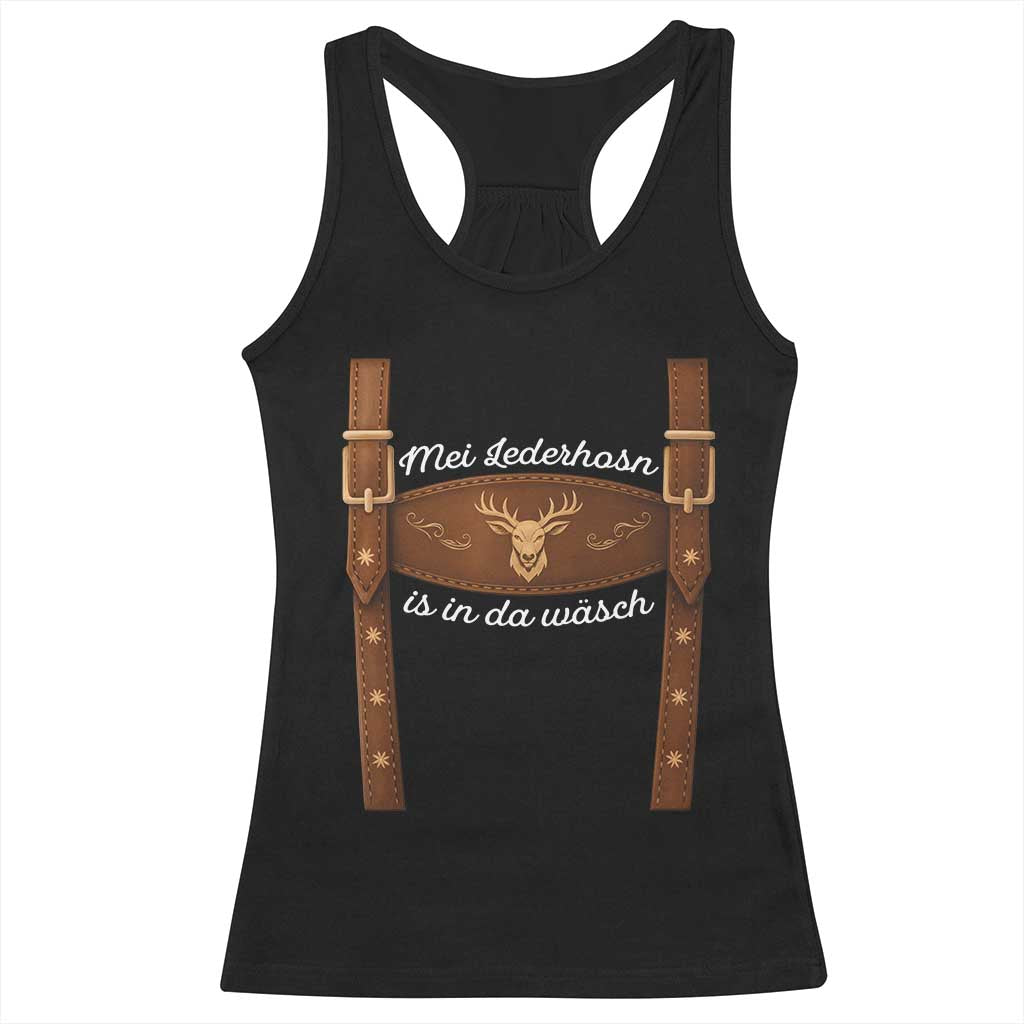 Funny Lederhosen Costume Alternative for Oktoberfest Racerback Tank Top Mei Lederhosn Is In Da Wasch TS02 Black Print Your Wear