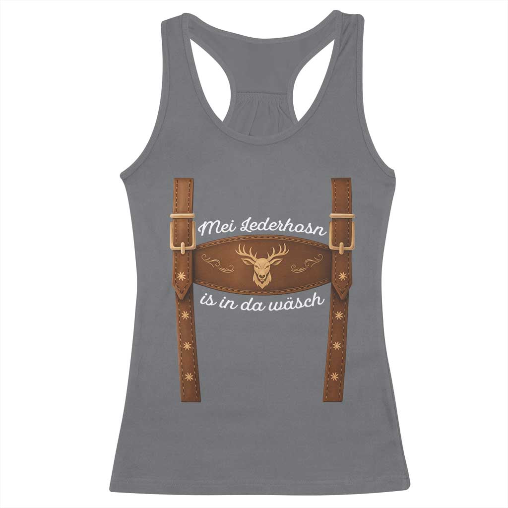 Funny Lederhosen Costume Alternative for Oktoberfest Racerback Tank Top Mei Lederhosn Is In Da Wasch TS02 Charcoal Print Your Wear