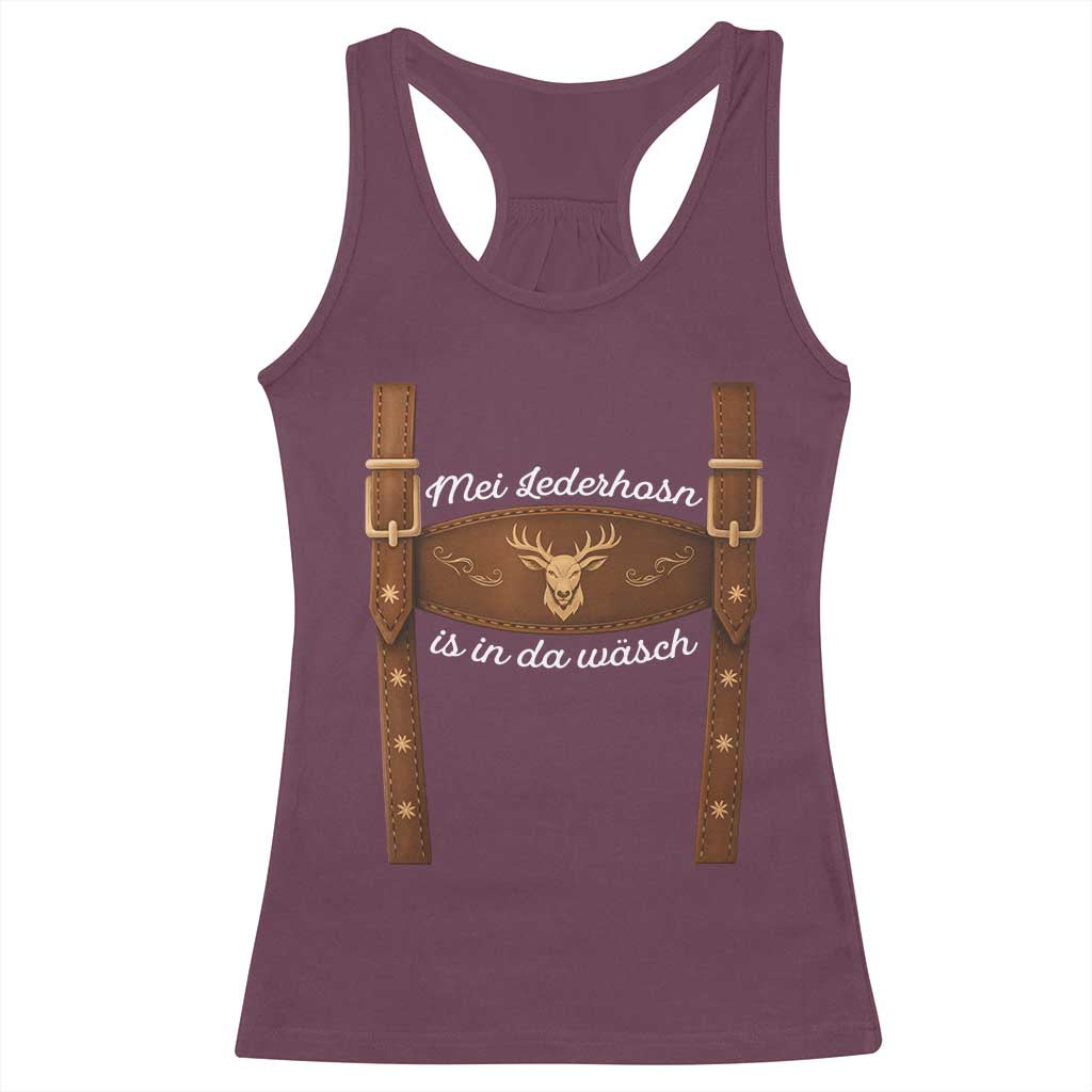 Funny Lederhosen Costume Alternative for Oktoberfest Racerback Tank Top Mei Lederhosn Is In Da Wasch TS02 Maroon Print Your Wear