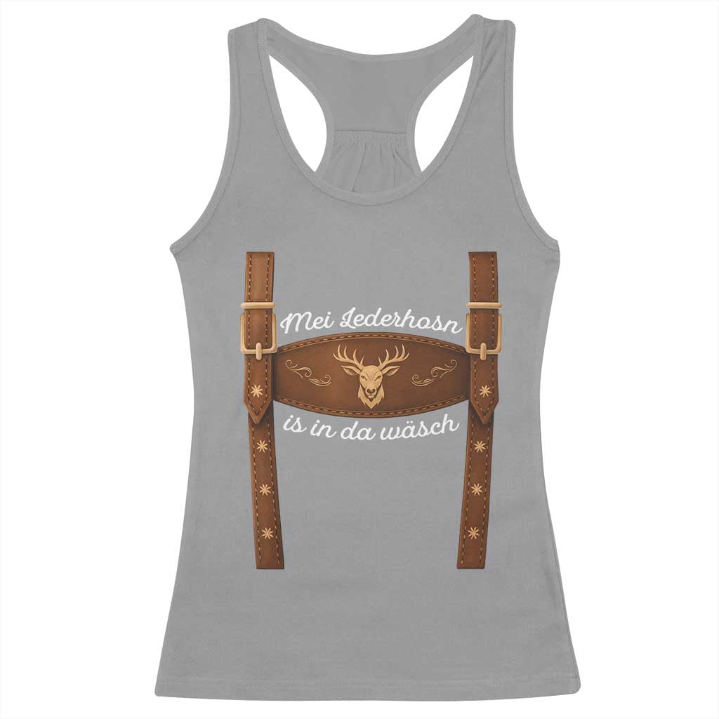 Funny Lederhosen Costume Alternative for Oktoberfest Racerback Tank Top Mei Lederhosn Is In Da Wasch TS02 Sport Gray Print Your Wear
