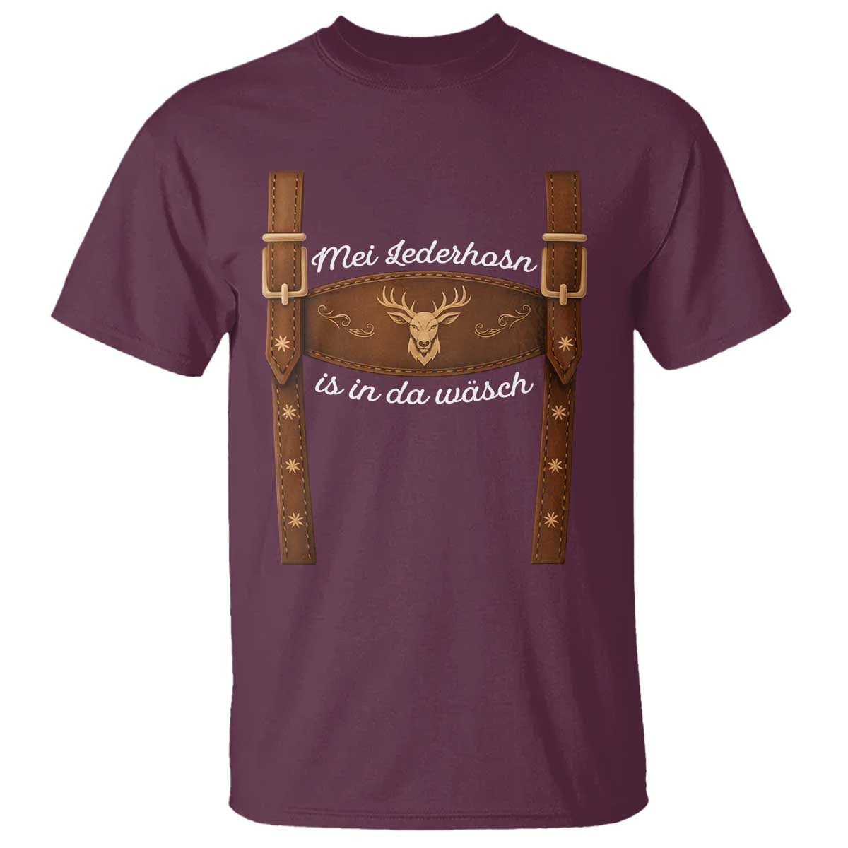 Funny Lederhosen Costume Alternative for Oktoberfest T Shirt Mei Lederhosn Is In Da Wasch TS02 Maroon Print Your Wear