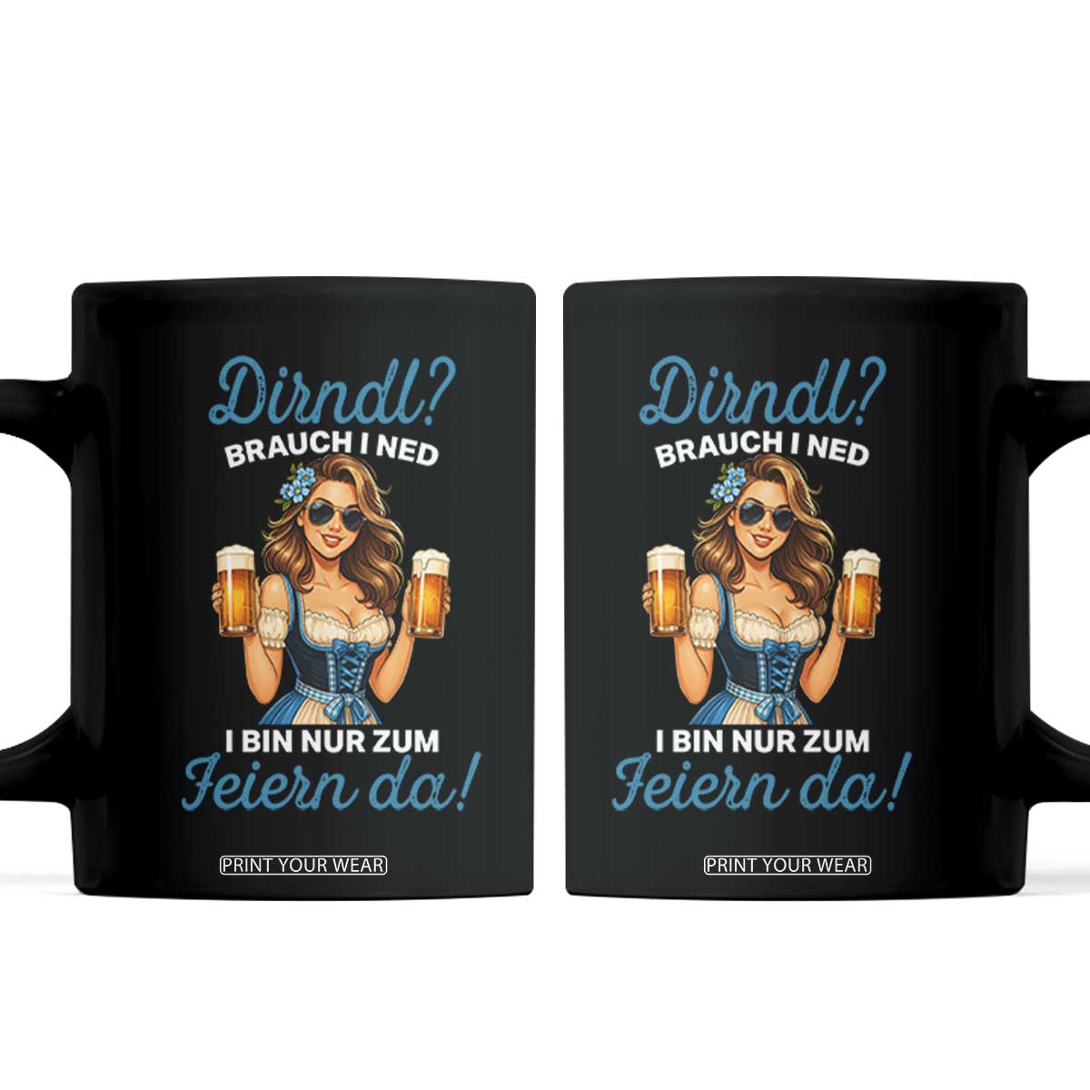 Funny Beer Girl Oktoberfest Coffee Mug Dirndle I Bin Nur Zum Feiern Da Party TS02 Black Print Your Wear