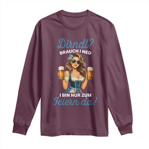 Funny Beer Girl Oktoberfest Long Sleeve Shirt Dirndle I Bin Nur Zum Feiern Da Party TS02 Maroon Print Your Wear