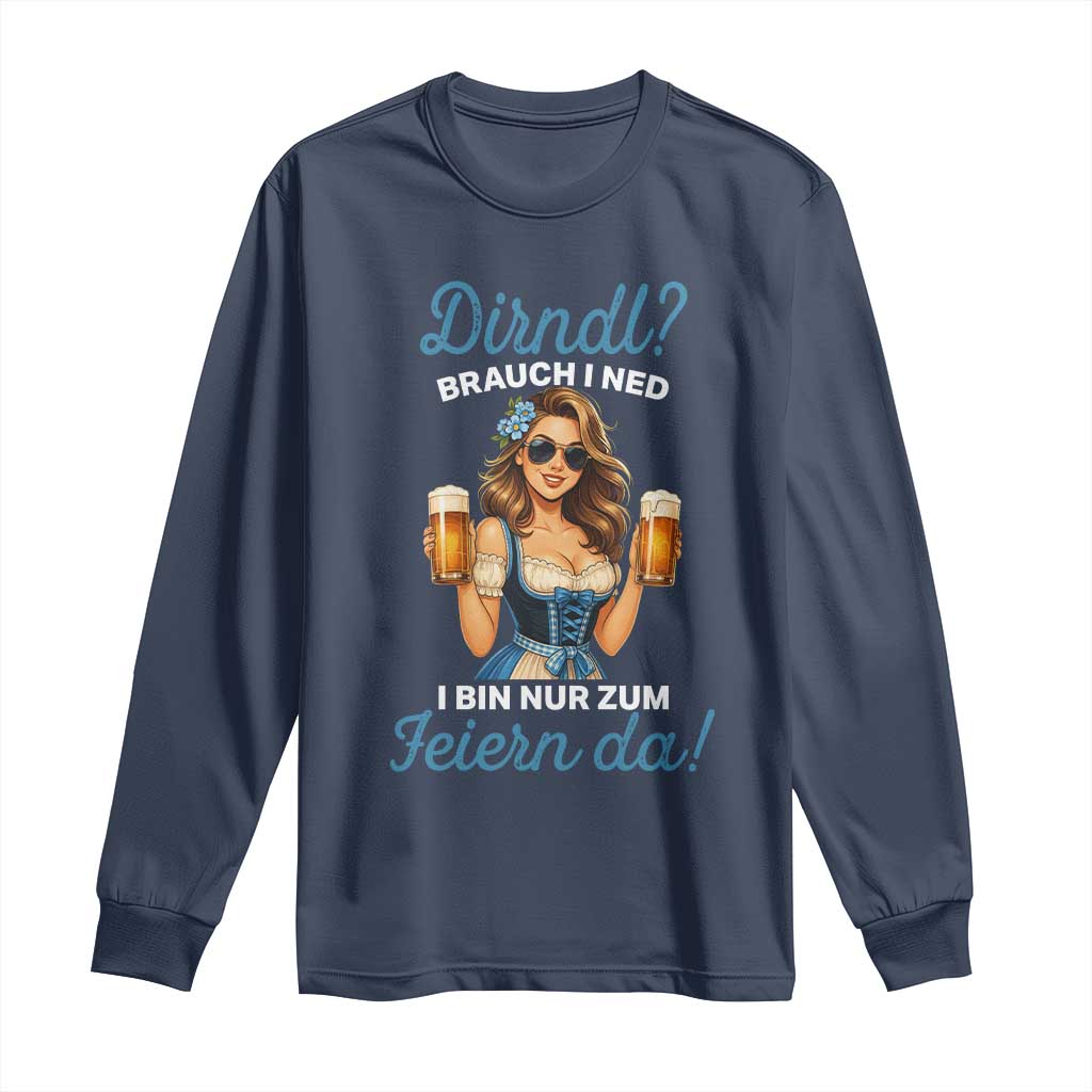 Funny Beer Girl Oktoberfest Long Sleeve Shirt Dirndle I Bin Nur Zum Feiern Da Party TS02 Navy Print Your Wear