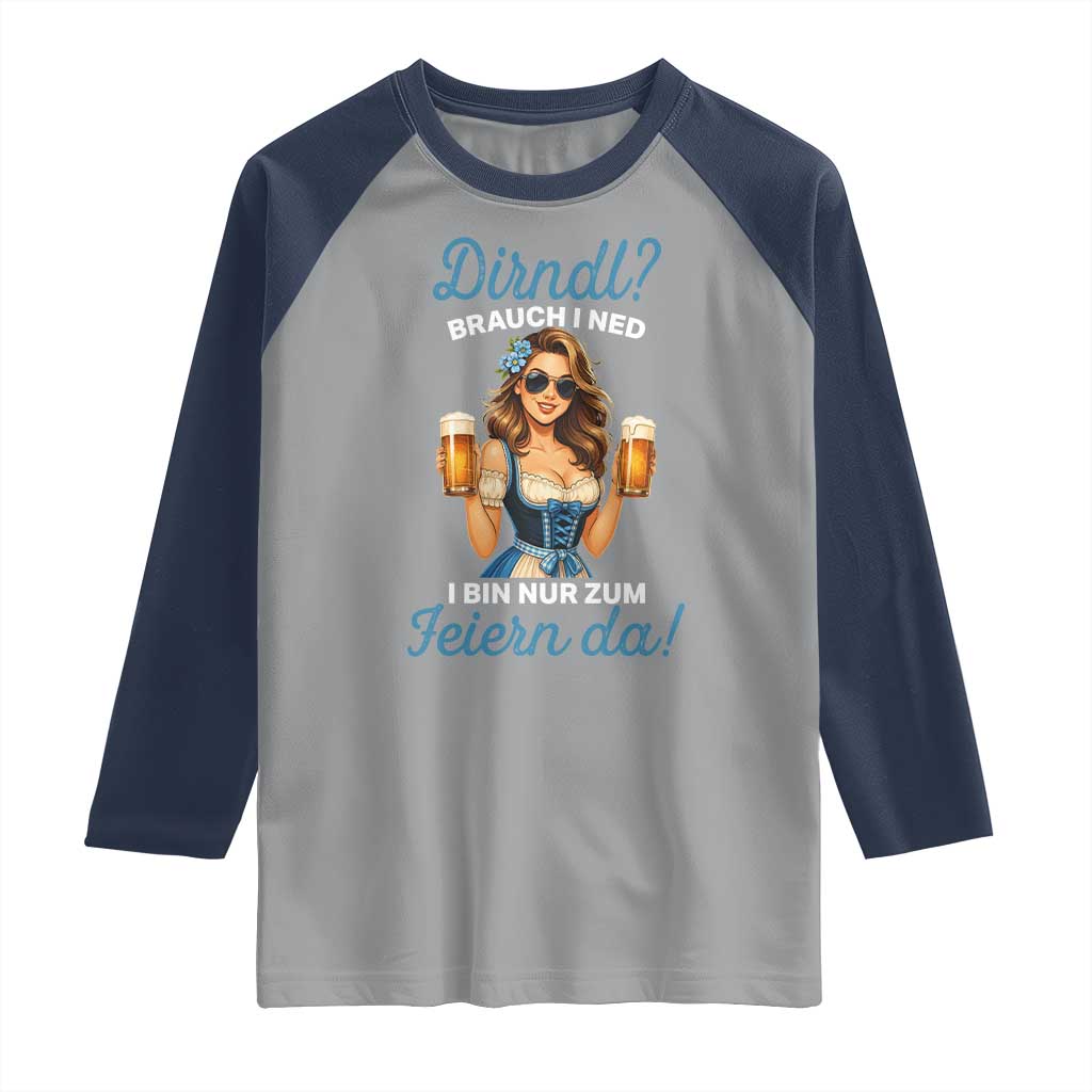 Funny Beer Girl Oktoberfest Raglan Shirt Dirndle I Bin Nur Zum Feiern Da Party TS02 Sport Gray Navy Print Your Wear