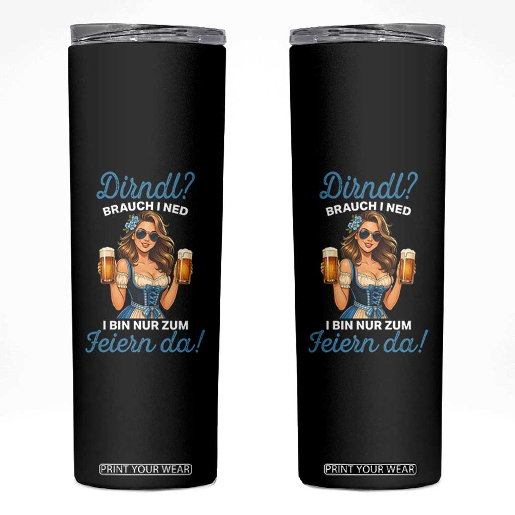 Funny Beer Girl Oktoberfest Skinny Tumbler Dirndle I Bin Nur Zum Feiern Da Party TS02 Black Print Your Wear