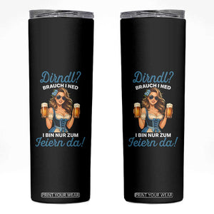 Funny Beer Girl Oktoberfest Skinny Tumbler Dirndle I Bin Nur Zum Feiern Da Party TS02 Black Print Your Wear