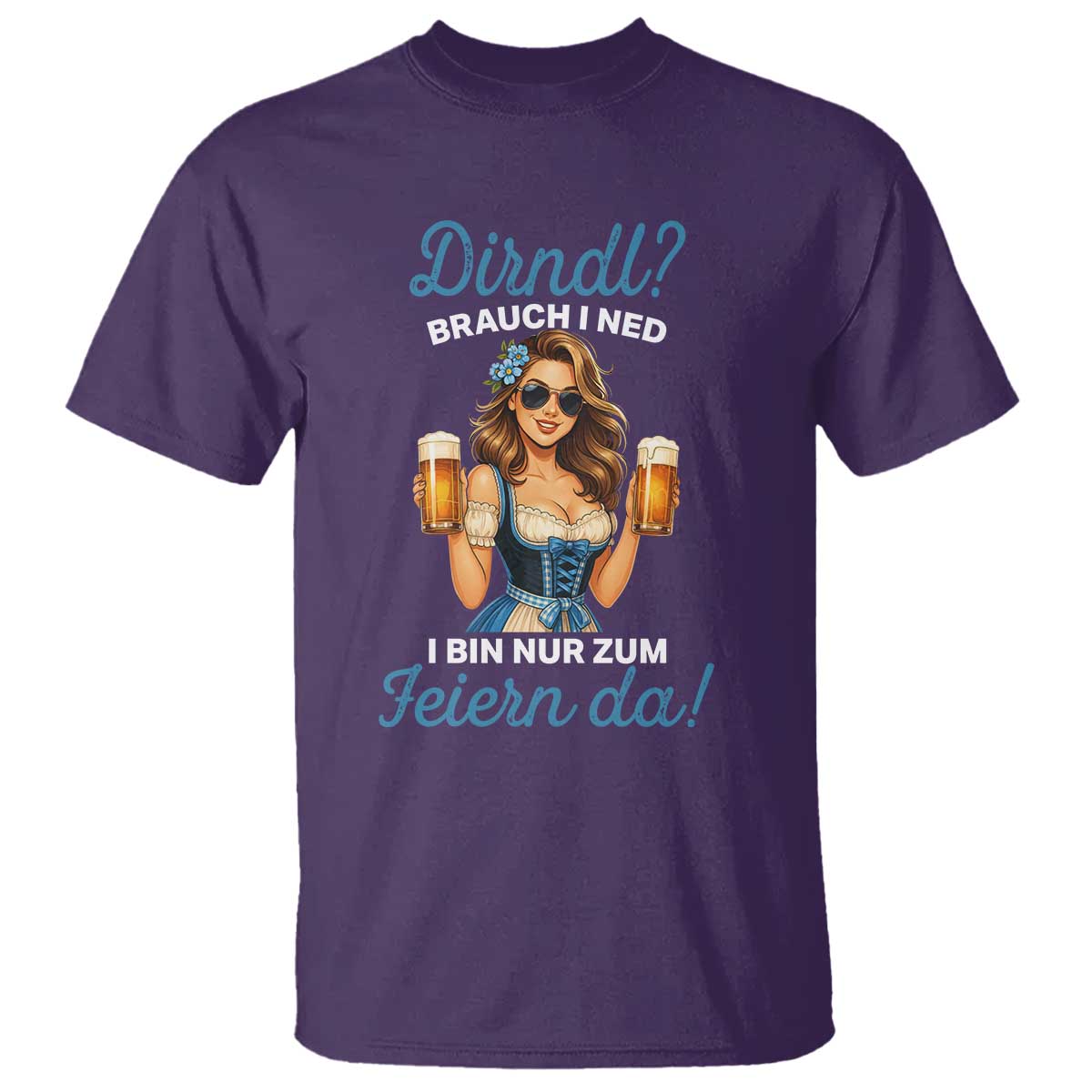 Funny Beer Girl Oktoberfest T Shirt Dirndle I Bin Nur Zum Feiern Da Party TS02 Purple Print Your Wear