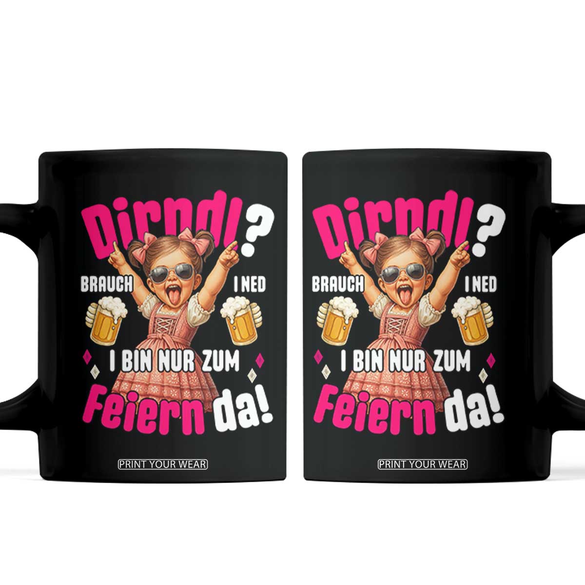 Funny Cute Girl Oktoberfest Coffee Mug Dirndle I Bin Nur Zum Feiern Da Party TS02 Black Print Your Wear