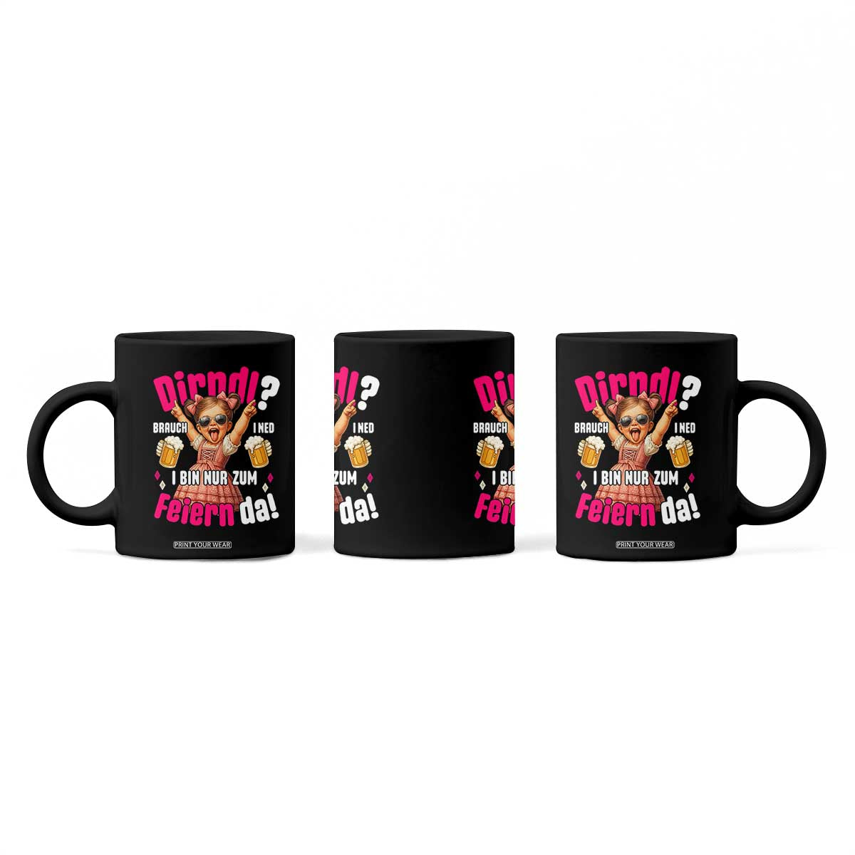 Funny Cute Girl Oktoberfest Coffee Mug Dirndle I Bin Nur Zum Feiern Da Party TS02 Print Your Wear