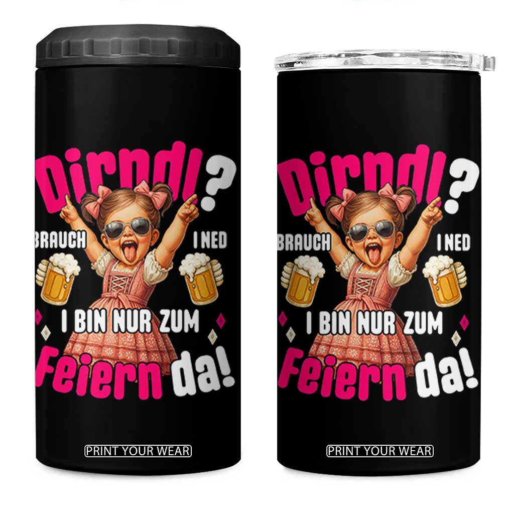 Funny Cute Girl Oktoberfest 4 in 1 Can Cooler Tumbler Dirndle I Bin Nur Zum Feiern Da Party TS02 One Size: 16 oz Black Print Your Wear