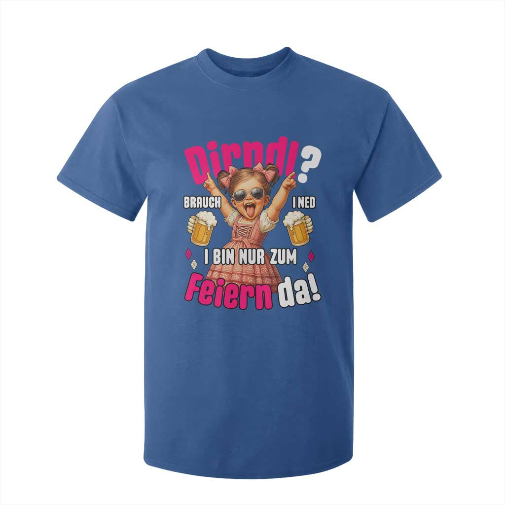 Funny Cute Girl Oktoberfest T Shirt For Kid Dirndle I Bin Nur Zum Feiern Da Party TS02 Royal Blue Print Your Wear