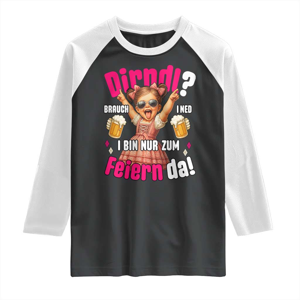 Funny Cute Girl Oktoberfest Raglan Shirt Dirndle I Bin Nur Zum Feiern Da Party TS02 Black White Print Your Wear