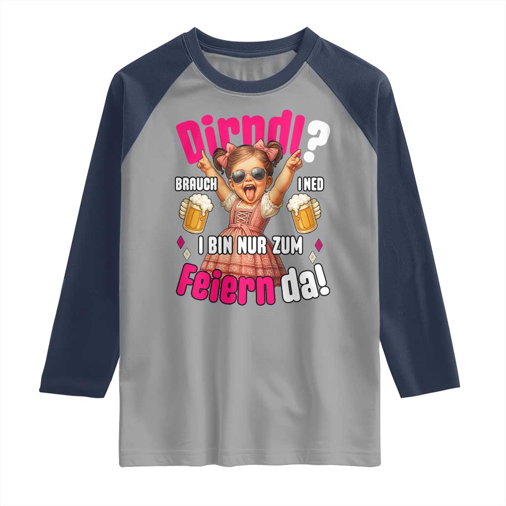 Funny Cute Girl Oktoberfest Raglan Shirt Dirndle I Bin Nur Zum Feiern Da Party TS02 Sport Gray Navy Print Your Wear