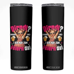 Funny Cute Girl Oktoberfest Skinny Tumbler Dirndle I Bin Nur Zum Feiern Da Party TS02 Black Print Your Wear