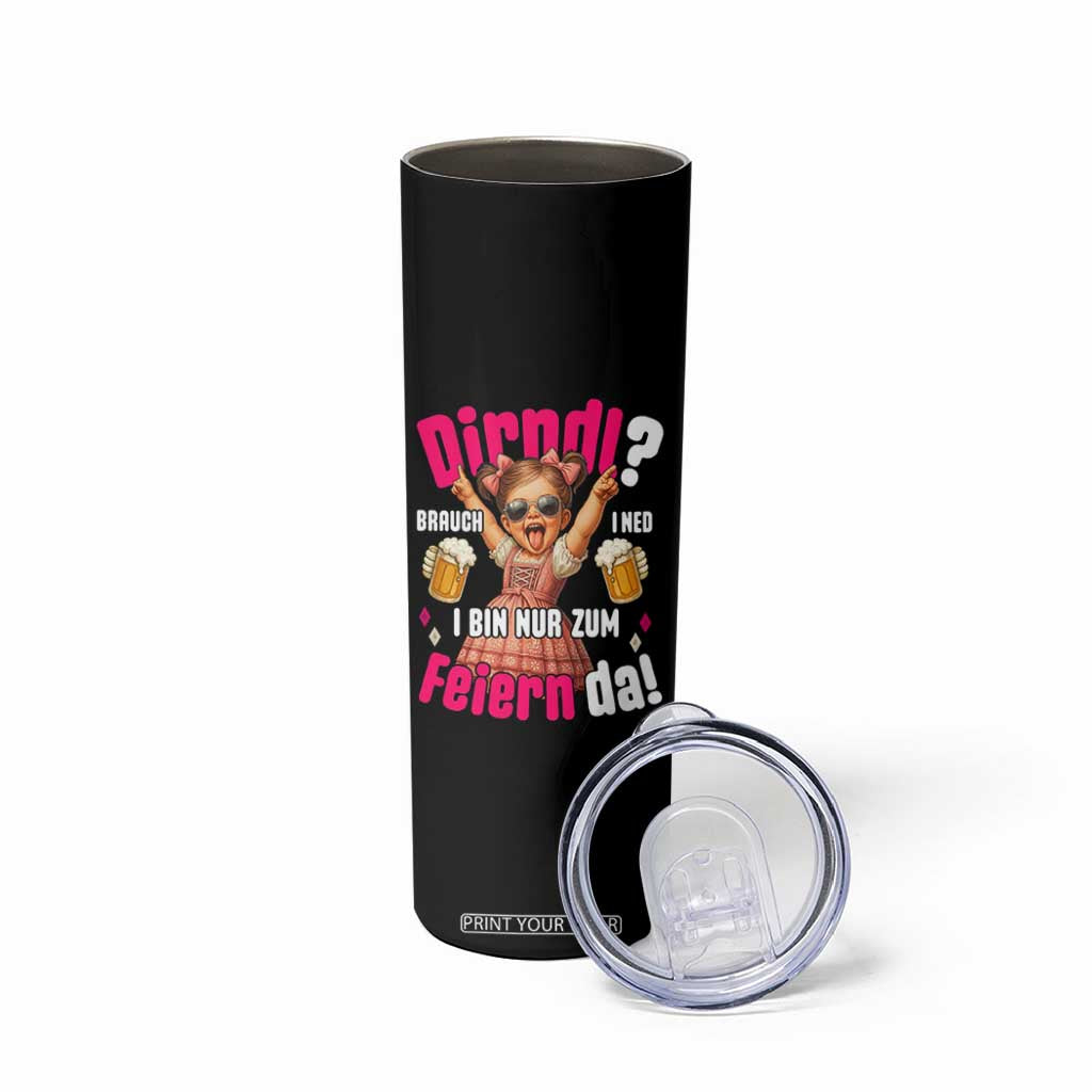 Funny Cute Girl Oktoberfest Skinny Tumbler Dirndle I Bin Nur Zum Feiern Da Party TS02 Print Your Wear
