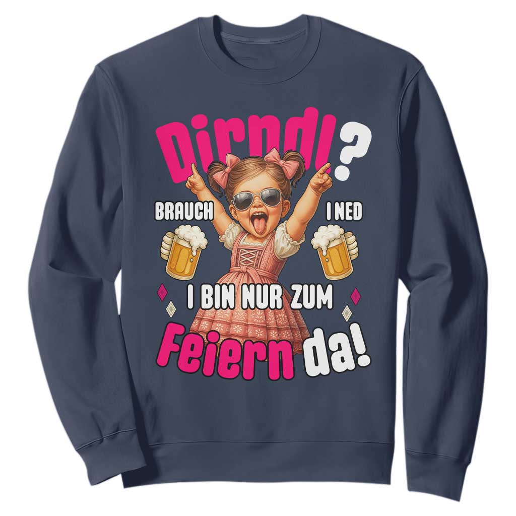 Funny Cute Girl Oktoberfest Sweatshirt Dirndle I Bin Nur Zum Feiern Da Party TS02 Navy Print Your Wear
