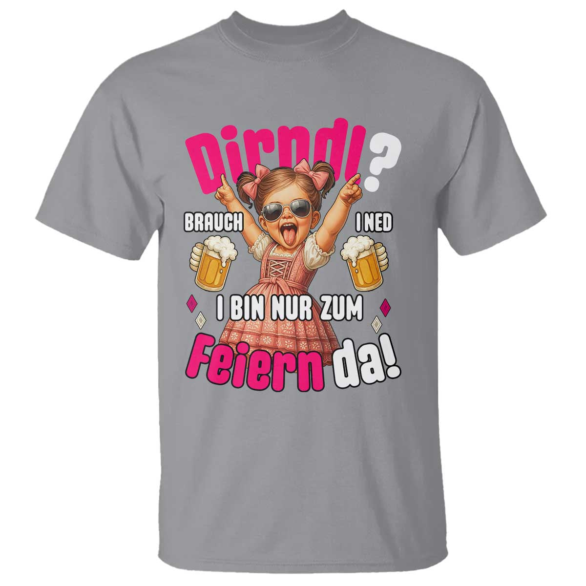 Funny Cute Girl Oktoberfest T Shirt Dirndle I Bin Nur Zum Feiern Da Party TS02 Sport Gray Print Your Wear