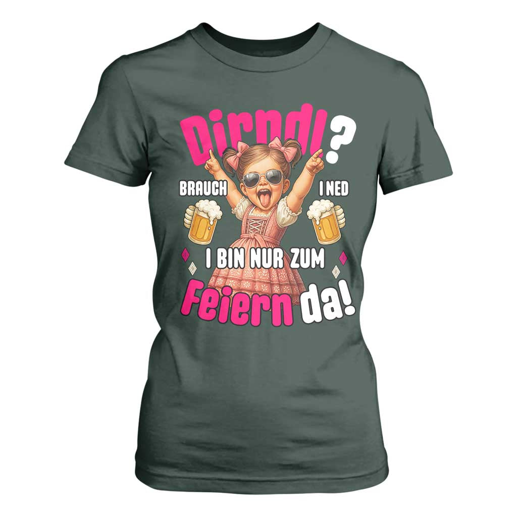 Funny Cute Girl Oktoberfest T Shirt For Women Dirndle I Bin Nur Zum Feiern Da Party TS02 Dark Forest Green Print Your Wear