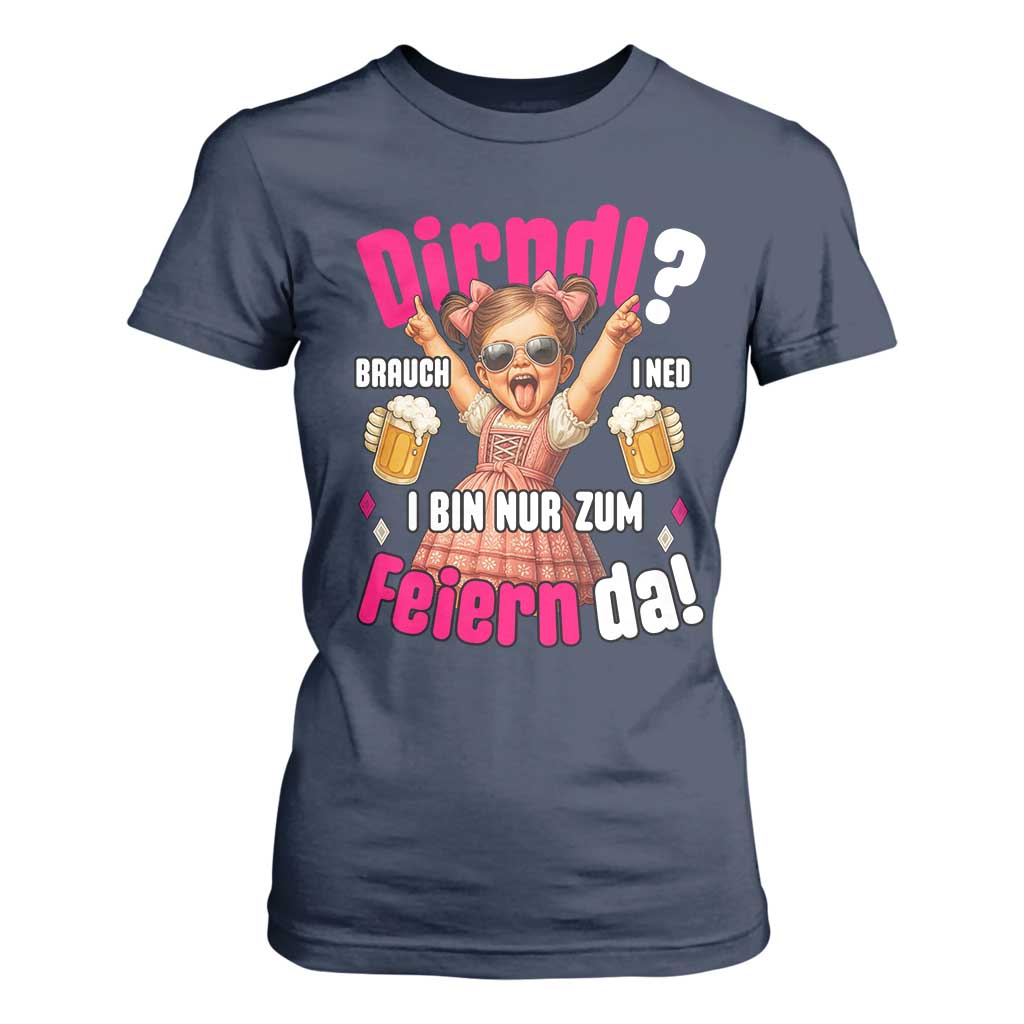 Funny Cute Girl Oktoberfest T Shirt For Women Dirndle I Bin Nur Zum Feiern Da Party TS02 Navy Print Your Wear