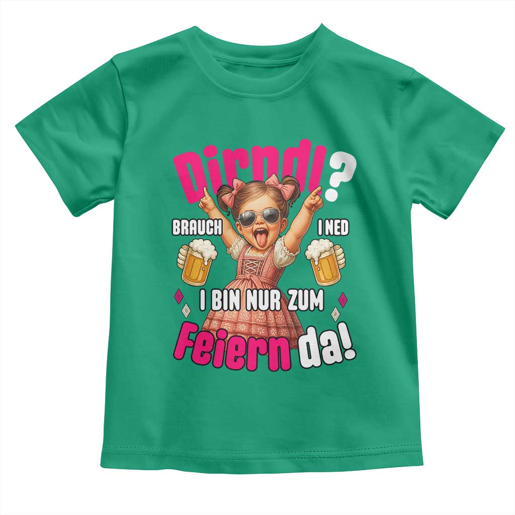 Funny Cute Girl Oktoberfest Toddler T Shirt Dirndle I Bin Nur Zum Feiern Da Party TS02 Irish Green Print Your Wear