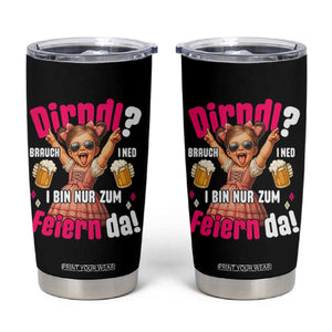 Funny Cute Girl Oktoberfest Tumbler Cup Dirndle I Bin Nur Zum Feiern Da Party TS02 Black Print Your Wear