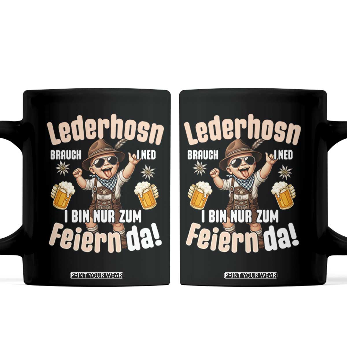 Funny Cute Boy Lederhosen Oktoberfest Coffee Mug Lederhosn I Bin Nur Zum Feiern Da Party TS02 Black Print Your Wear