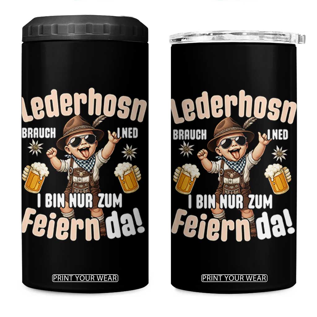 Funny Cute Boy Lederhosen Oktoberfest 4 in 1 Can Cooler Tumbler Lederhosn I Bin Nur Zum Feiern Da Party TS02 One Size: 16 oz Black Print Your Wear