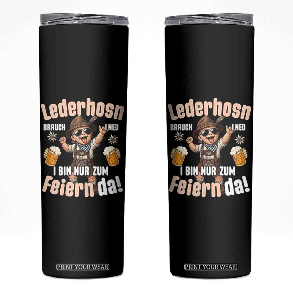 Funny Cute Boy Lederhosen Oktoberfest Skinny Tumbler Lederhosn I Bin Nur Zum Feiern Da Party TS02 Black Print Your Wear