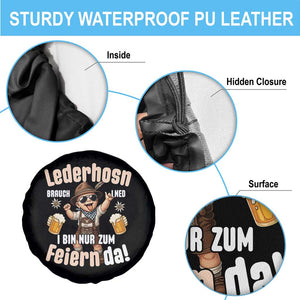 Funny Cute Boy Lederhosen Oktoberfest Spare Tire Cover Lederhosn I Bin Nur Zum Feiern Da Party TS02 Print Your Wear