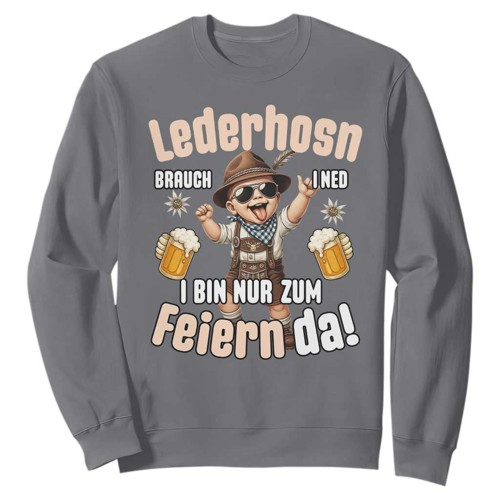 Funny Cute Boy Lederhosen Oktoberfest Sweatshirt Lederhosn I Bin Nur Zum Feiern Da Party TS02 Charcoal Print Your Wear